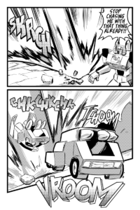 Mega Maiden continues Blast everything. Blitzshell tries to make a run for it by transforming back into his alt mode.