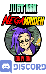 Ask Nega Maiden. a new Discord exclusive segment where Nega will answer your questions at the end of which ever current chapter/issue we're on